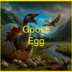 Goose Egg