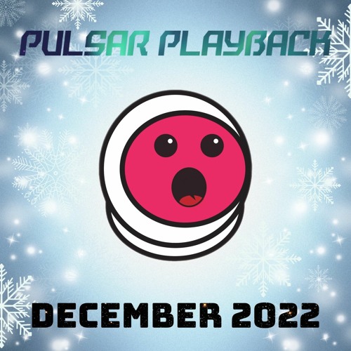 Pulsar Playback: December 2022