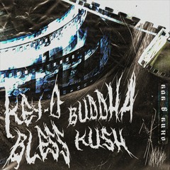 BUDDHA KUSH x BLESS x KEY-O - Kak v Kino