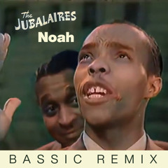 The Jubalaires - Noah [ Bassic Remix ]