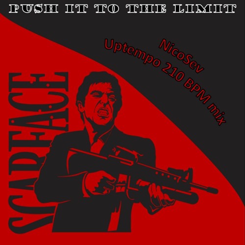 Scarface Push It To The Limit Uptempo 210 Bpm