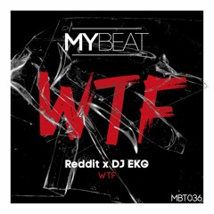 Reddit x DJ EKG - WTF (Original Mix)