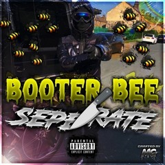 Booter Bee - Separate | UK Most Wanted