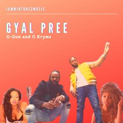 G Don Ft G Krime - Gyal Pree (Official Audio)