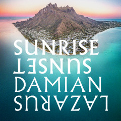 Sunrise Sunset 13 - Damian Lazarus