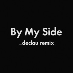 By My Side _declau remix