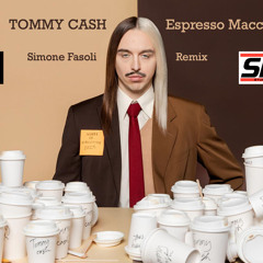 Tommy Cash - Espresso Macchiato (Simone Fasoli Remix) [master].wav