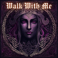 Walk With Me