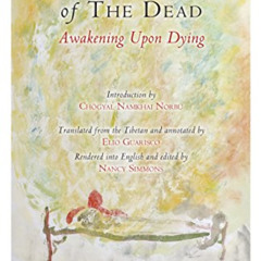 [Free] PDF 📌 The Tibetan Book of the Dead: Awakening Upon Dying by  Padmasambhava,Ka