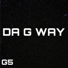 Da G way