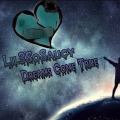 Lil3SoSaucy🩸X Dream Come True