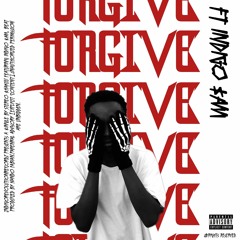 FORGIVE W/ Indigo $AM