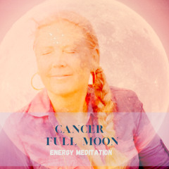 Coming home to yourself with Cancer Full Moon Energy Meditation - 13 of January 2025