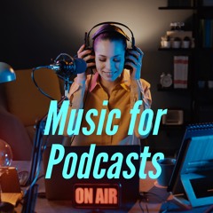 Music for Podcasts