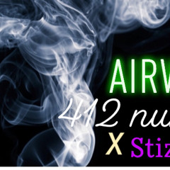 412 NuNu X STIZZY- Airway