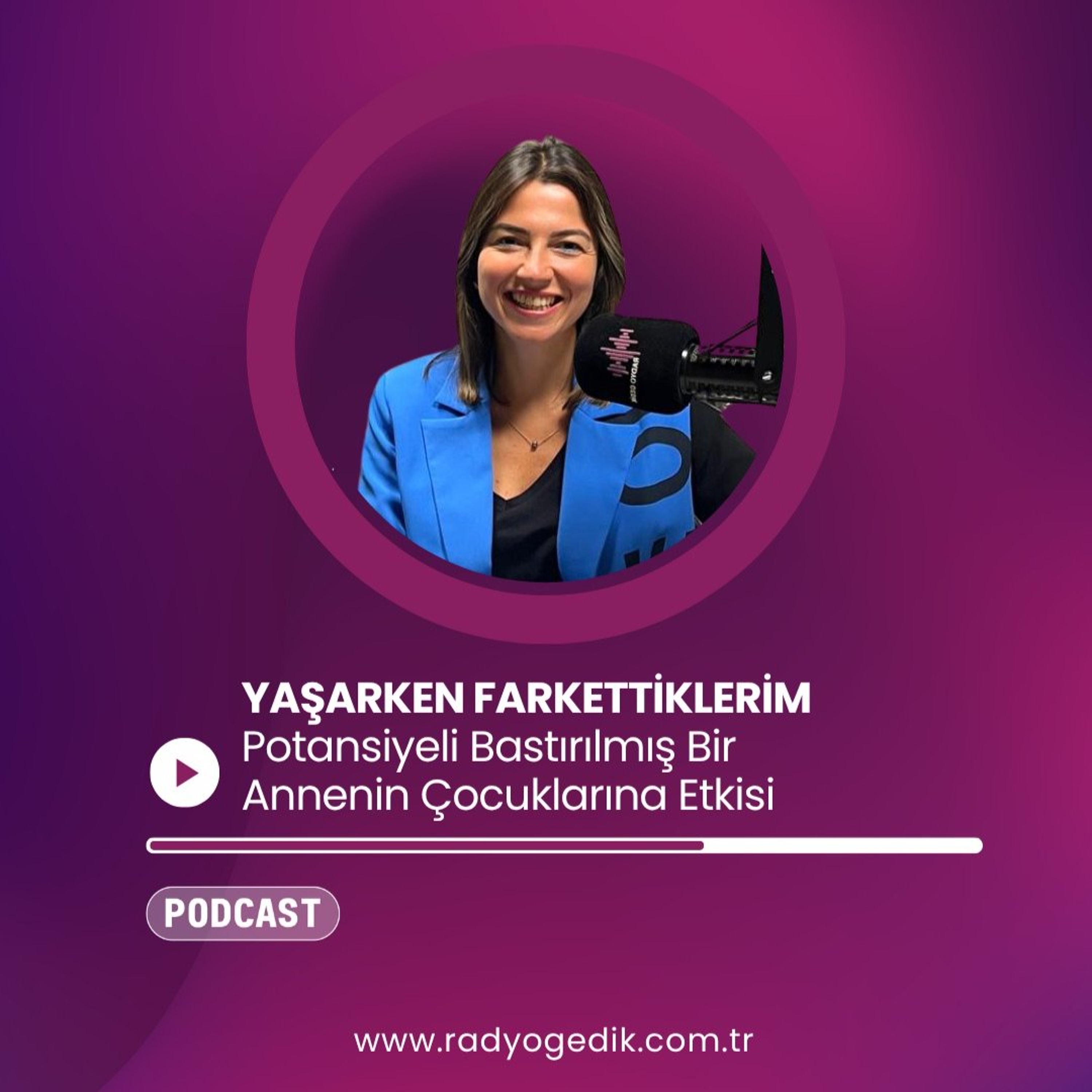 YAŞARKEN FARKETTİKLERİM - Potansiyeli Bastırılmış Bir Annenin Çocuklarına Etkisi episode artwork