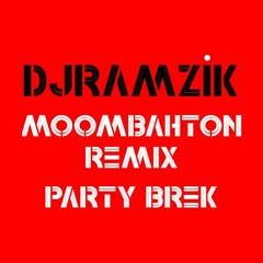 DJRAMZIK MOOMBAHTON REMIX ( PARTY BREAK ) BPM 105