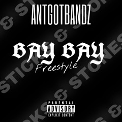 AntGotBandz - Bay Bay (Freestyle)