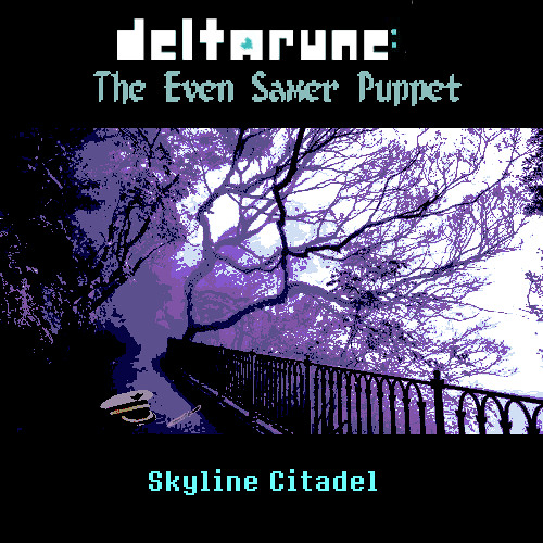 [Deltarune: The Even Samer Puppet] Skyline Citadel