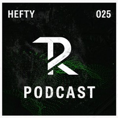 Hefty: Podcast Special Set 025