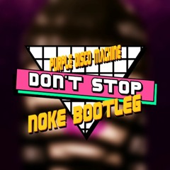Purple Disco Machine - Don't Stop (Noke Bootleg)free download