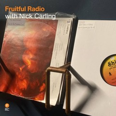 Fruitful Radio - Nick Carling — 11 July 2025