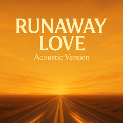 Runaway Love Acoustic version
