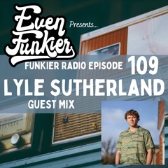 Funkier Radio Episode 109 - Lyle Sutherland Guest Mix