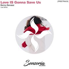 Benny Benassi  - Love Is Gonna Save Us (Lian Remix)Free Download