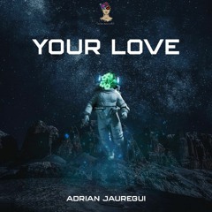 Your Love- Adrian Jauregui