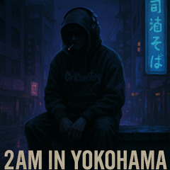 2AM In Yokohama