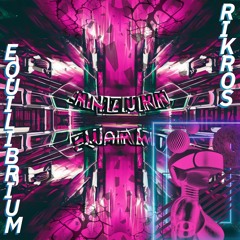 Rikros - Equilibrium (Original Mix) [FREE DOWNLOAD]
