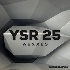 AEXXES - YSR 25 - Yesound Radio