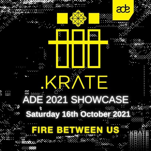 Fire between us @ ADE 2021 - KRATE Showcase 2021-10-16 (Closing Set)