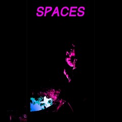 Spaces (Prod.JustDan)