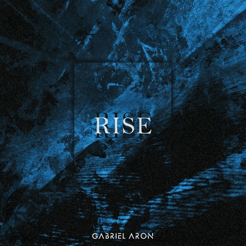 Gabriel Aron - Rise (Original Mix)