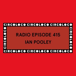 Circoloco Radio 415 - Ian Pooley