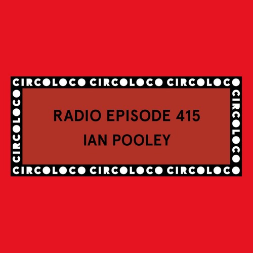 Circoloco Radio 415 - Ian Pooley