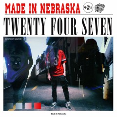 Made In Nebraska - Twenty Four Seven