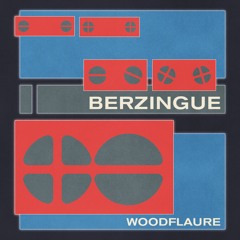 PREMIERE: Berzingue - Woodflaure [Pont Neuf Records]