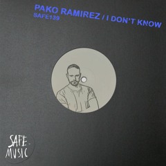 Pako Ramirez - I Dont Know (Original Mix)