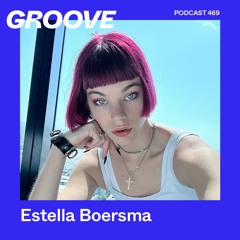 GROOVE Podcast 469 – Estella Boersma