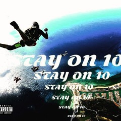 Stay On 10