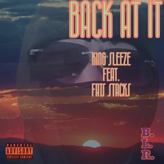 King Sleeze - Back At It (feat Fats Stacks)