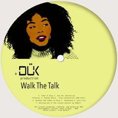 A DÜK Production: Walk The Talk