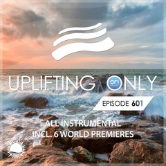 Uplifting Only 601 [All Instrumental] (Aug 15, 2024) {WORK IN PROGRESS}