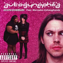 Autogynephilia (Feat. Mercedes Ashwaghanda)