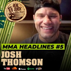 Josh Thomson (Guest) - MMA Headlines EP 5