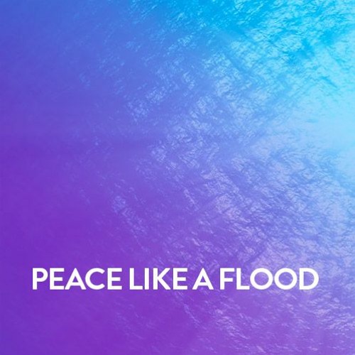 Peace Like A Flood