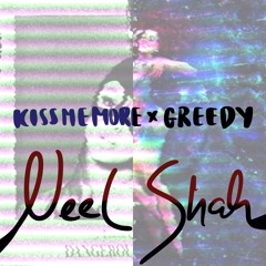 kiss me more x greedy (mashup) - neel shah